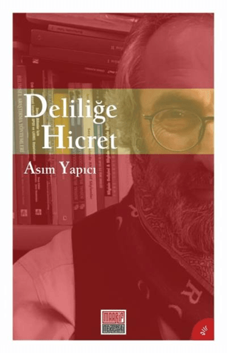 Deliliğe Hicret Asım Yapıcı