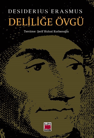 Deliliğe Övgü Desiderius Erasmus