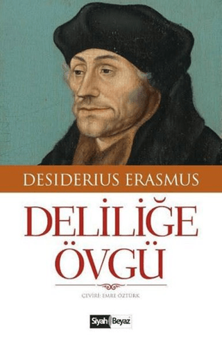 Deliliğe Övgü Desiderius Erasmus