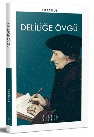 Deliliğe Övgü Desiderius Erasmus