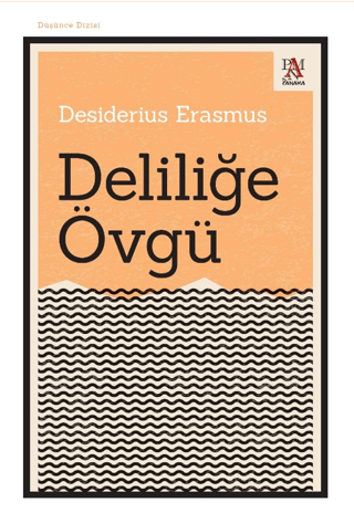 Deliliğe Övgü - Düşünce Dizisi Desiderius Erasmus