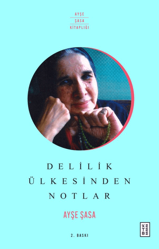 Delilik Ülkesinden Notlar Ayşe Şasa