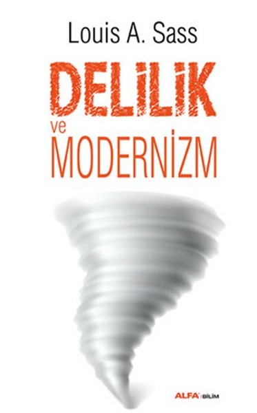 Delilik ve Modernizm Louis A. Sass