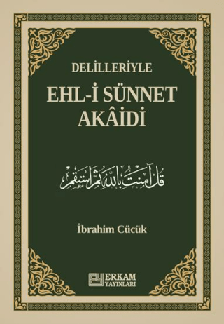 Delilleriyle Ehl-i Sünnet Akaidi İbrahim Cücük