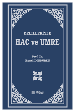 Delilleriyle Hac ve Umre Hamdi Döndüren