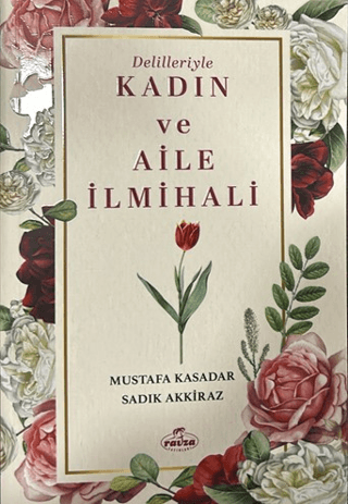 Delilleriyle Kadın ve Aile İlmihali Mustafa Kasadar