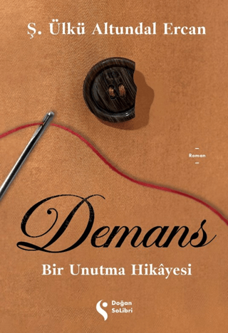 Demans: Bir Unutma Hikayesi Ş. Ülkü Altundal Ercan