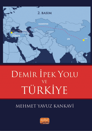 Demir İpek Yolu ve Türkiye Mehmet Yavuz Kankavi