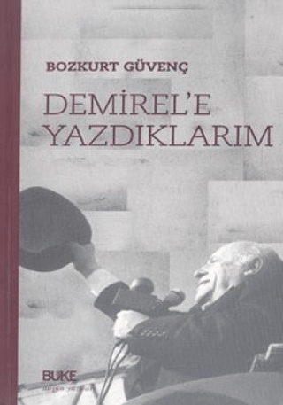 Demirel'e Yazdıklarım Bozkurt Güvenç