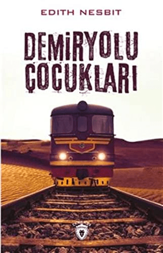 Demiryolu Çocukları Edith Nesbit