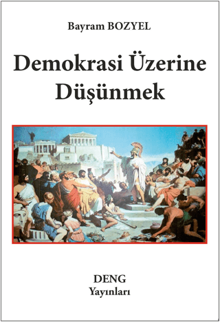 Demokrasi Üzerine Düşünmek Bayram Bozyel