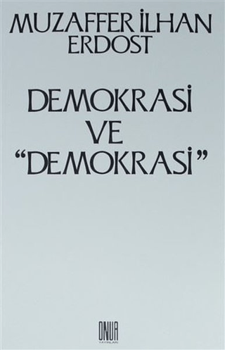 Demokrasi ve ''Demokrasi'' Muzaffer İlhan Erdost