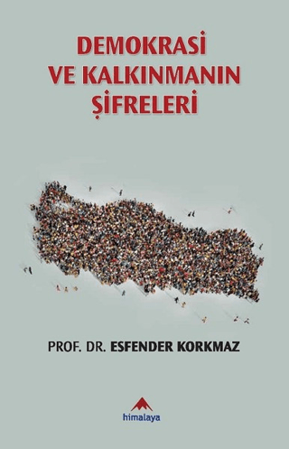 Demokrasi ve Kalkınmanın Şifreleri Esfender Korkmaz