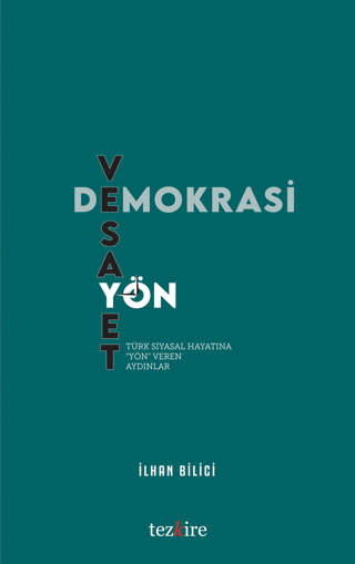 Demokrasi, Vesayet ve Yön İlhan Bilici