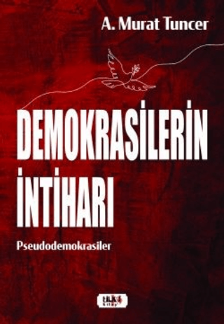 Demokrasilerin İntiharı A. Murat Tuncer