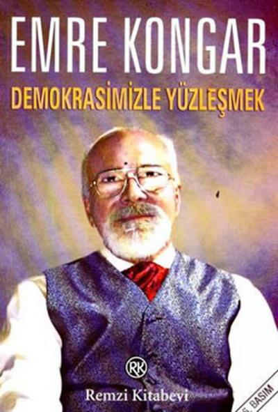 Demokrasimizle Yüzleşmek Emre Kongar