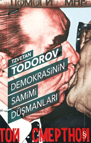 Demokrasinin Samimi Düşmanları %30 indirimli Tzvetan Todorov