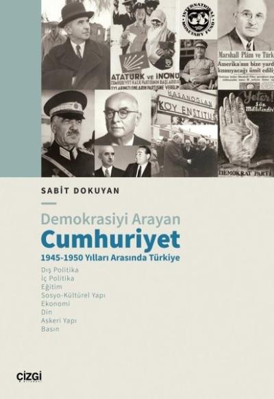 Demokrasiyi Arayan Cumhuriyet 1945 - 1950 Yılları Arasında Türkiye Sab