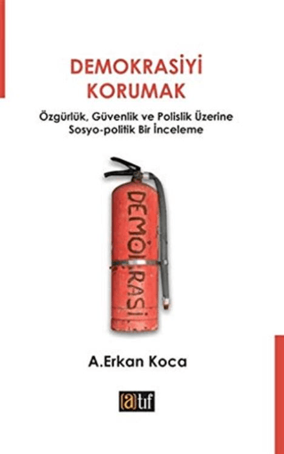 Demokrasiyi Korumak A. Erkan Koca