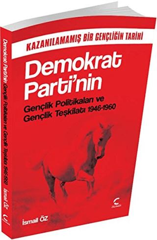 Demokrat Parti'nin Gençlik Politikaları ve Gençlik Teşkilatı 1946-1960