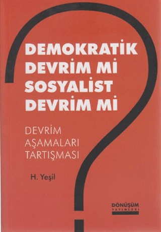 Demokratik Devrim Mi Sosyalist Devrim Mi? H. Yeşil