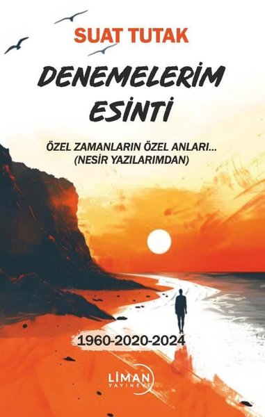 Denemelerim Esinti - Özel Zamanların Özel Anları 1960 - 2020 - 2024 Su