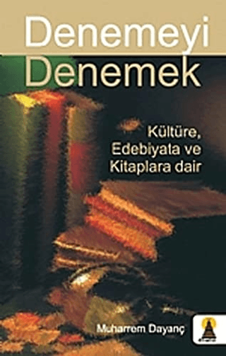 Denemeyi Denemek Muharrem Dayanç