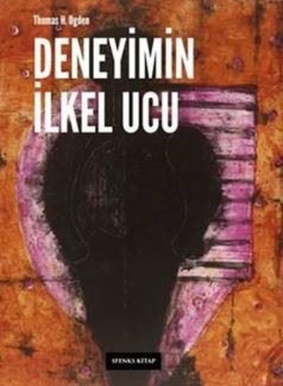 Deneyimin İlkel Ucu Thomas H. Ogden