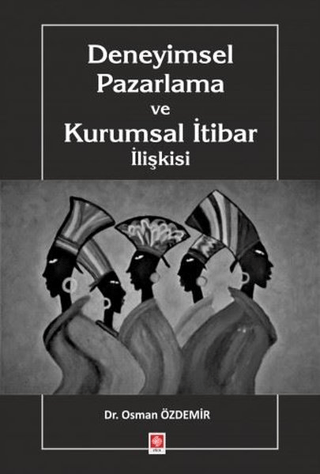 Deneyimsel Pazarlama ve Kurumsal İtibar İlişkisi Osman Özdemir