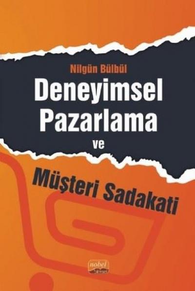 Deneyimsel Pazarlama ve Müşteri Sadakati Nilgün Bülbül