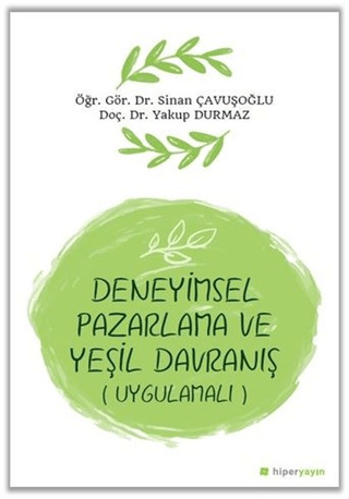 Deneyimsel Pazarlama ve Yeşil Davranış (Uygulamalı) Yakup Durmaz