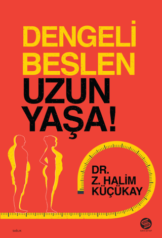 Dengeli Beslen Uzun Yaşa! Z. Halim Küçükay