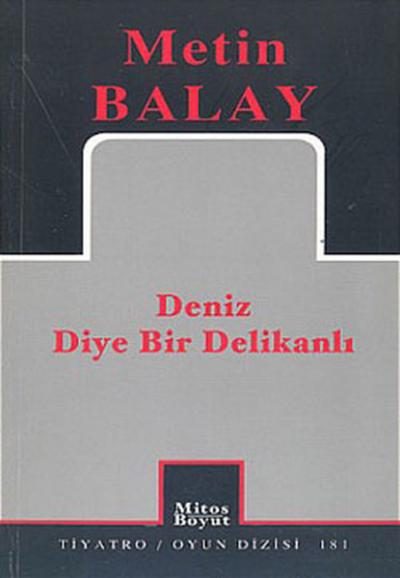 Deniz Diye Bir Delikanlı Metin Balay