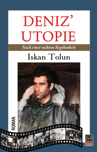 Deniz' Utopie - Nach Einer Wahren Begebenheit İskan Tolun