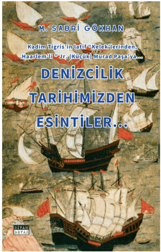 Denizcilik Tarihimizden Esintiler M. Sabri Gökhan