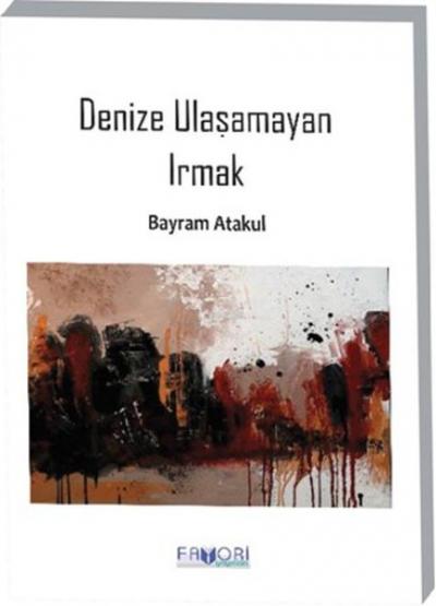 Denize Ulaşamayan Irmak %10 indirimli Bayram Atakul