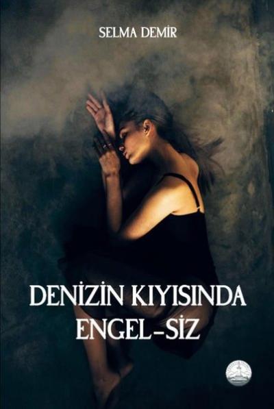 Denizin Kıyısında Engel-siz Selma Demir