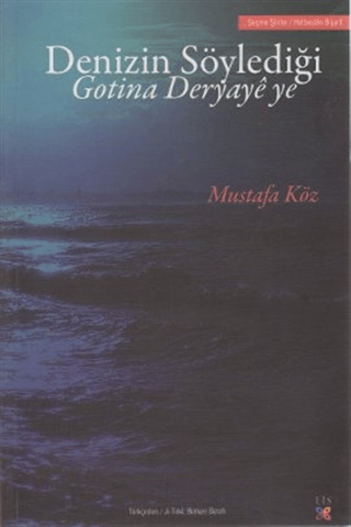 Denizin Söylediği Gotina Deryaye ye Mustafa Köz