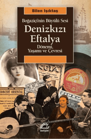 Denizkızı Eftalya: Boğaziçi'nin Büyülü Sesi - Dönemi Yaşamı ve Çevresi