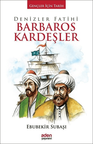 Denizler Fatihi Barbaros Kardeşler (Ciltli) Ebubekir Subaşı