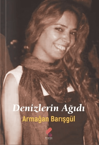 Denizlerin Ağıdı Armağan Barışgül