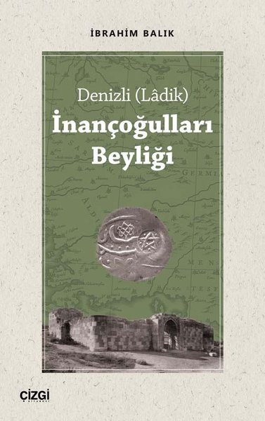 Denizli - İnançoğulları Beyliği İbrahim Balık