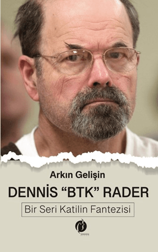 Dennis BTK Rader - Bir Seri Katilin Fantezisi Arkın Gelişin