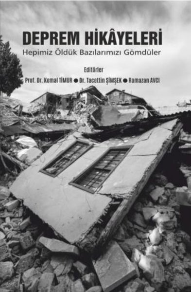 Deprem Hikayeleri - Hepimiz Öldük Bazılarımızı Gömdüler Kolektif