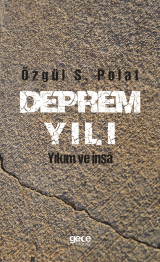 Deprem Yılı - Yıkım ve İnşa Özgül S. Polat