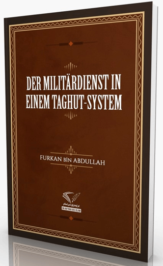 Der Militardienst In Einem Taghut-System Furkan Bin Abdullah