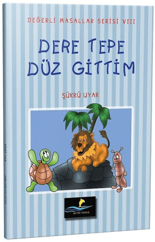 Dere Tepe Düz Gittim - Değerli Masallar Serisi 8 Şükrü Uyar