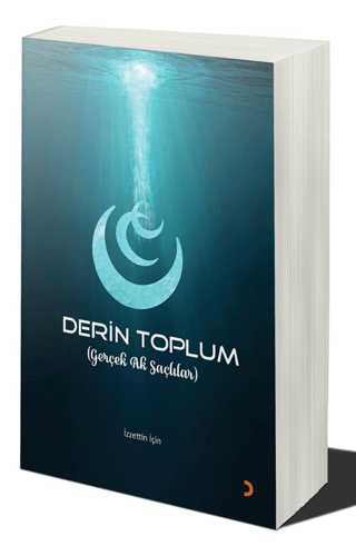 Derin Toplum (Gerçek Ak Saçlılar) İzzettin İçin