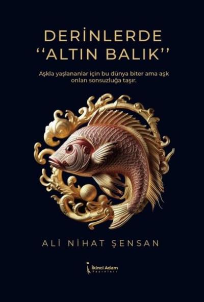 Derinlerde Altın Balık Ali Nihat Şensan