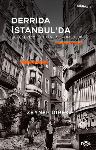 Derrida İstanbul'da: Sekülerizm, Öteki ve Sorumluluk Zeynep Direk